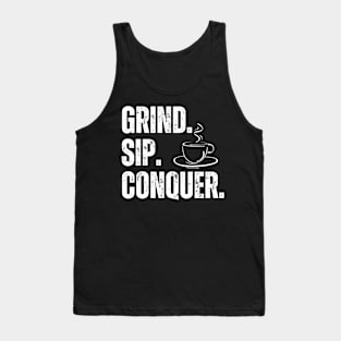 Grind Sip Conquer Tank Top